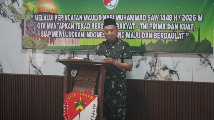 Korem 052/Wijayakrama Tanamkam Keteladanan Rasulullah Melalui Peringatan Maulid Nabi Muhammad SAW 1448 H/2026 M
